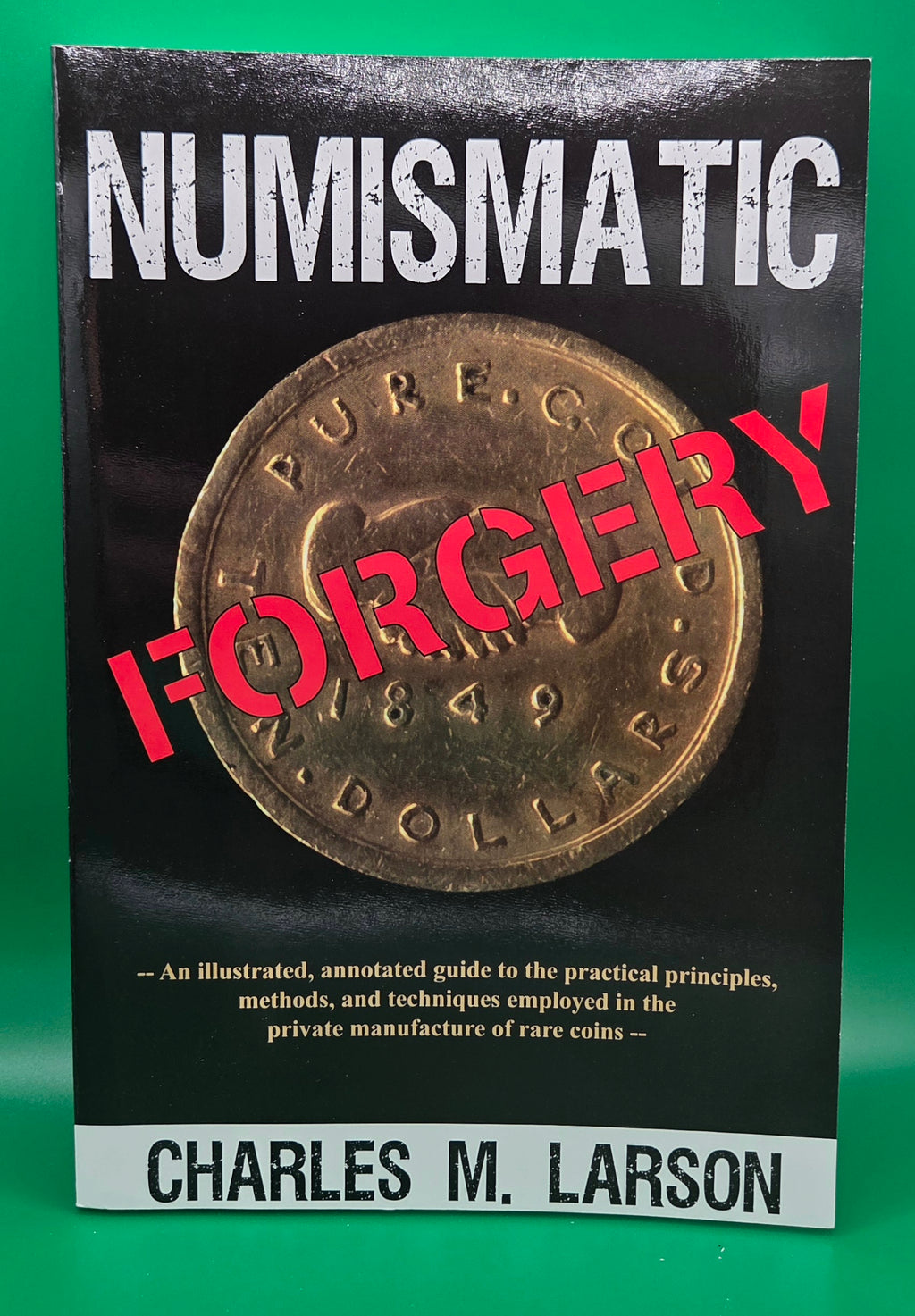 Numismatic Forgery by Charles Larson